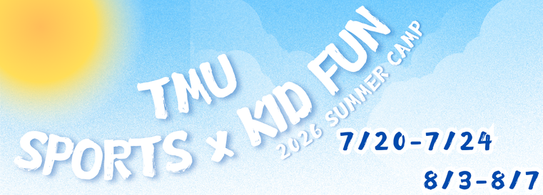 TMU SPORT x KID FUN 2026 Summer Camp (7/20-7/24、8/3-8/7)